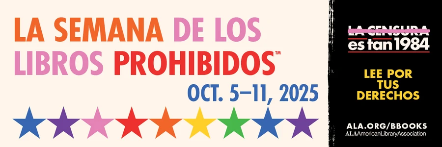 La Semana de los Libros Prohibidos. Oct. 5-11, 2025. La Censura es tan 1984. Lee Por Tus Derechos. ALA.org/BBooks. American Library Association