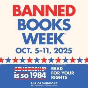 Banned Books Week. Oct 5-11, 2025. Censorship is so 1984. Read for your rights. ALA.org/BBooks