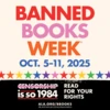 Banned Books Week. Oct 5-11, 2025. Censorship is so 1984. Read for your rights. ALA.org/BBooks