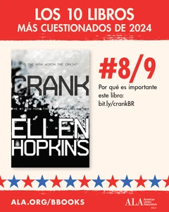 Los 10 Libros Más Cuestionados de 2024. #8/9: Crank. Por qué es importante este libro: bit.ly/crankBR ALA.org/BBooks American Library Association