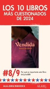 Los 10 Libros Más Cuestionados de 2024. #8/9: Vendida. Por qué es importante este libro: bit.ly/soldBR ALA.org/BBooks American Library Association