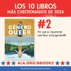 Los 10 Libros Más Cuestionados de 2024: #2 Género Queer. Por quées importante este libro: bit.ly/genderBR ALA.org/BBooks American Library Association
