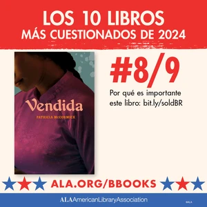 Los 10 Libros Más Cuestionados de 2024. #8/9: Vendida. Por qué es importante este libro: bit.ly/soldBR ALA.org/BBooks American Library Association