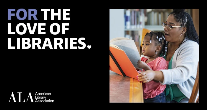 For the love of libraries. American Library Association. Photo of woman reading to a child on her lap at the library. 