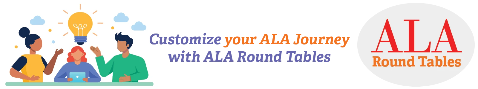 Customize your journey with ALA Round Tables - illustration of members around a table with light bulb
